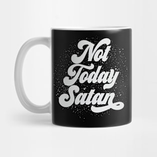 Not Today Satan Mug